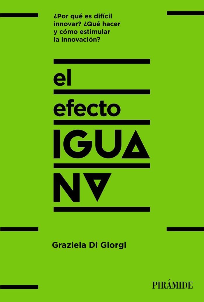 El efecto iguana: ¡Descubre cómo las empresas innovadoras se diferencian y sal de la inercia! (Empresa y Gestión) Business, Finance & Career