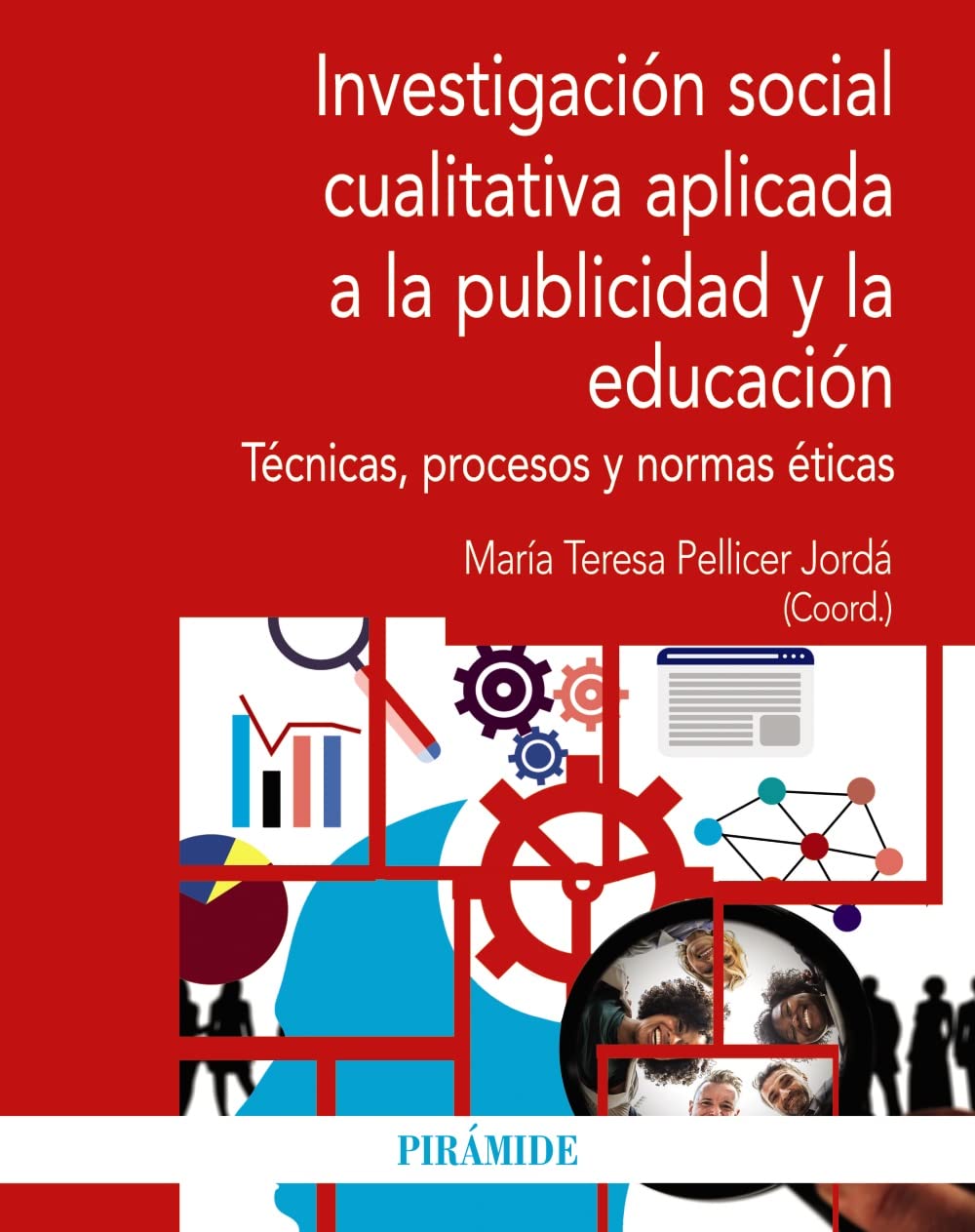 Investigación social cualitativa aplicada a la publicidad y la educación: Técnicas, procesos y normas éticas (Economía y Empresa) Business, Finance & Career
