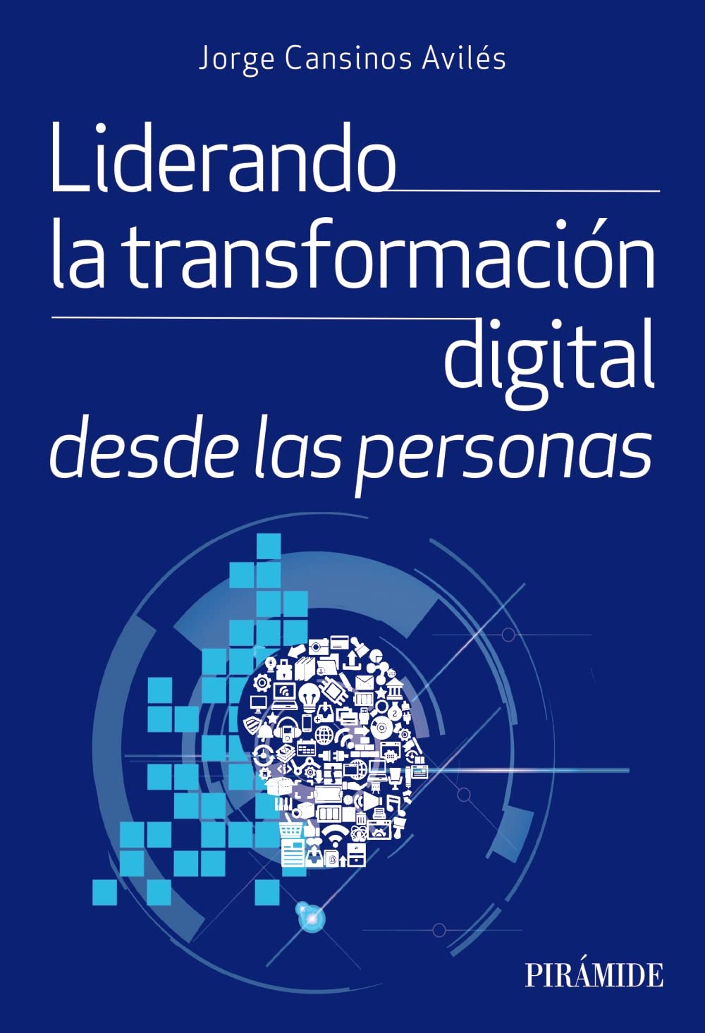 Liderando la transformación digital desde las personas (Empresa y Gestión) Business, Finance & Career