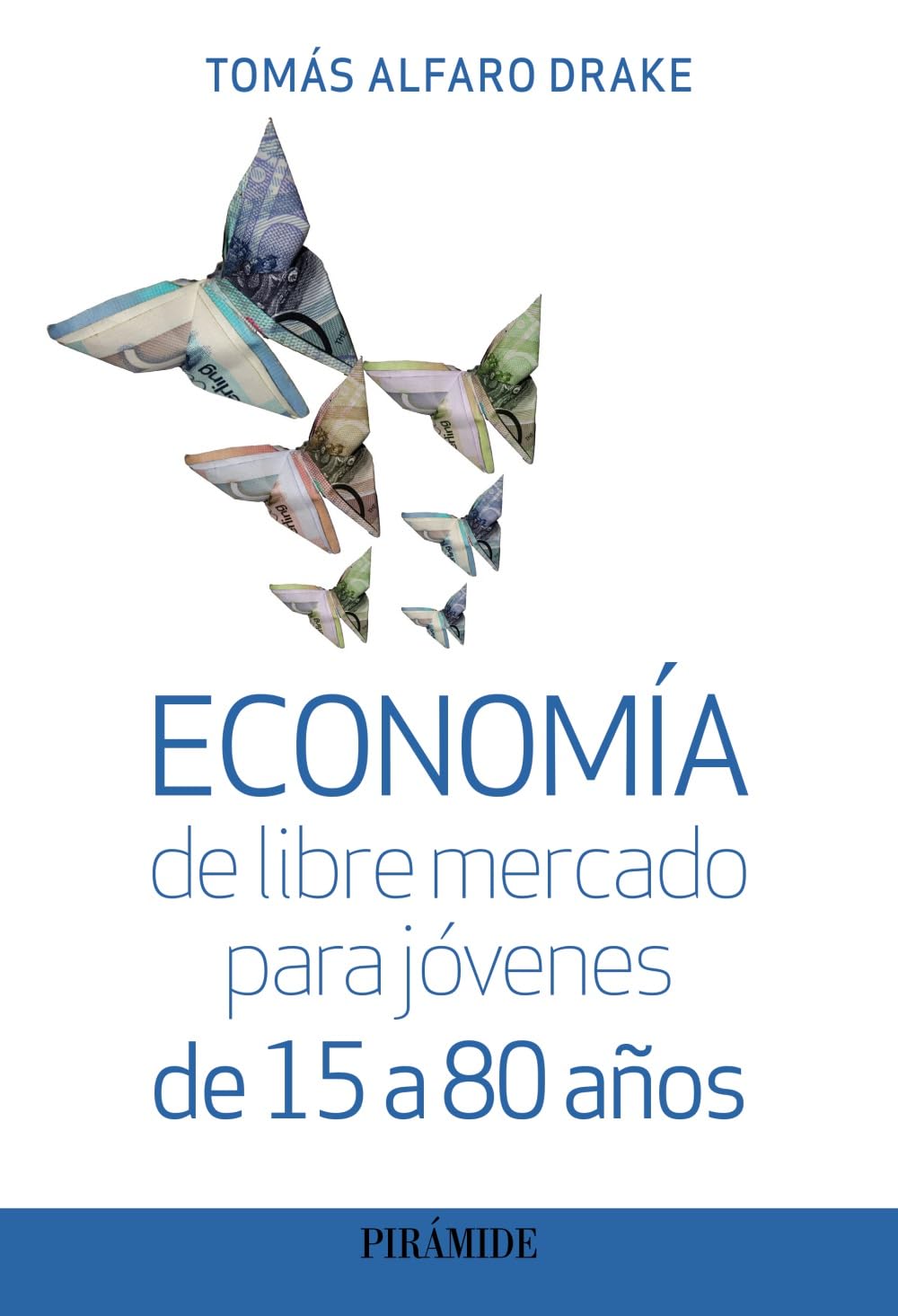 Economía de libre mercado para jóvenes de 15 a 80 años (Empresa y Gestión) Business, Finance & Career