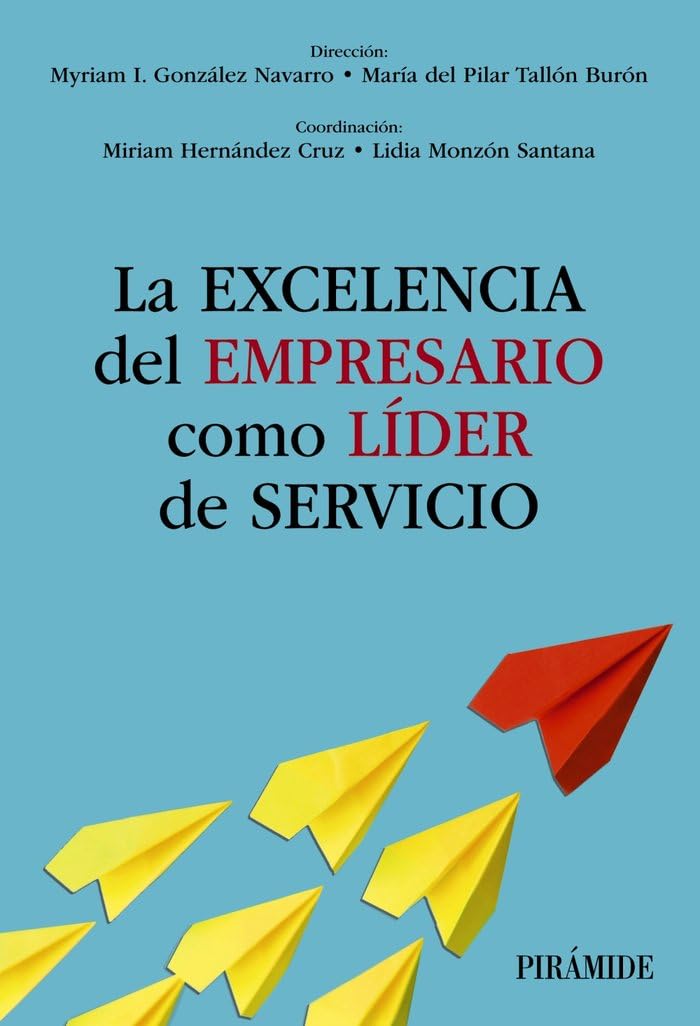 La excelencia del empresario como líder de servicio (Empresa y Gestión) Business, Finance & Career