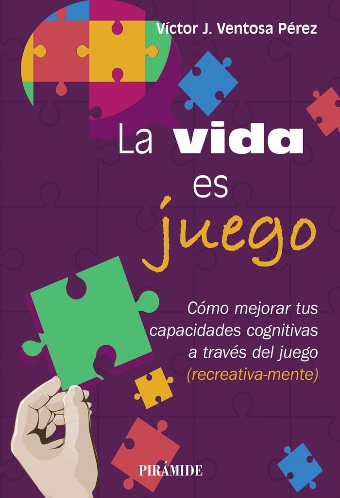 La vida es juego: Cómo mejorar tus capacidades cognitivas a través del juego (recreativa-mente) book