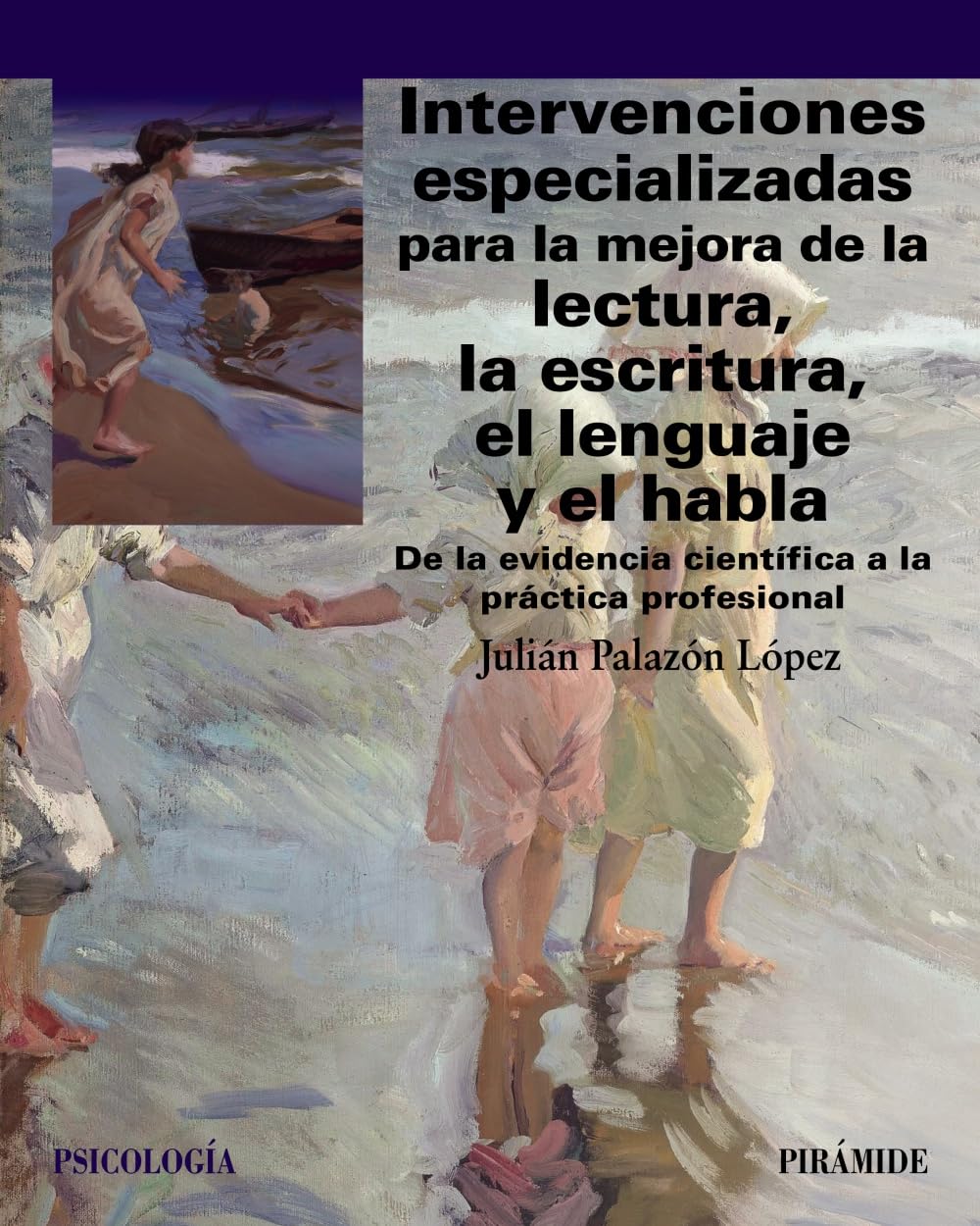Intervenciones especializadas para la mejora de la lectura, la escritura, el lenguaje y el habla: De la evidencia científica a la práctica profesional book