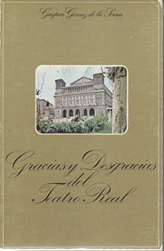 GRACIAS Y DESGRACIAS DEL TEATRO REAL. (ABREVIATURA DE SU HISTORIA). Books