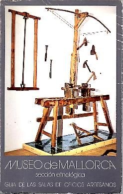 Museo de Mallorca. Sección etnológica.: Guía de las salas de oficios artesanos Books