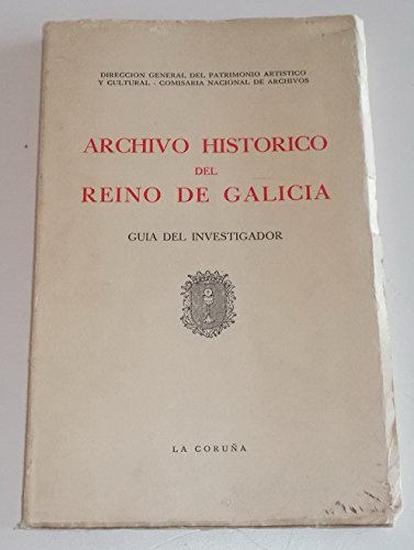 Archivo Historico del Reino de Galicia: Guia del investigador (Spanish Edition) Books