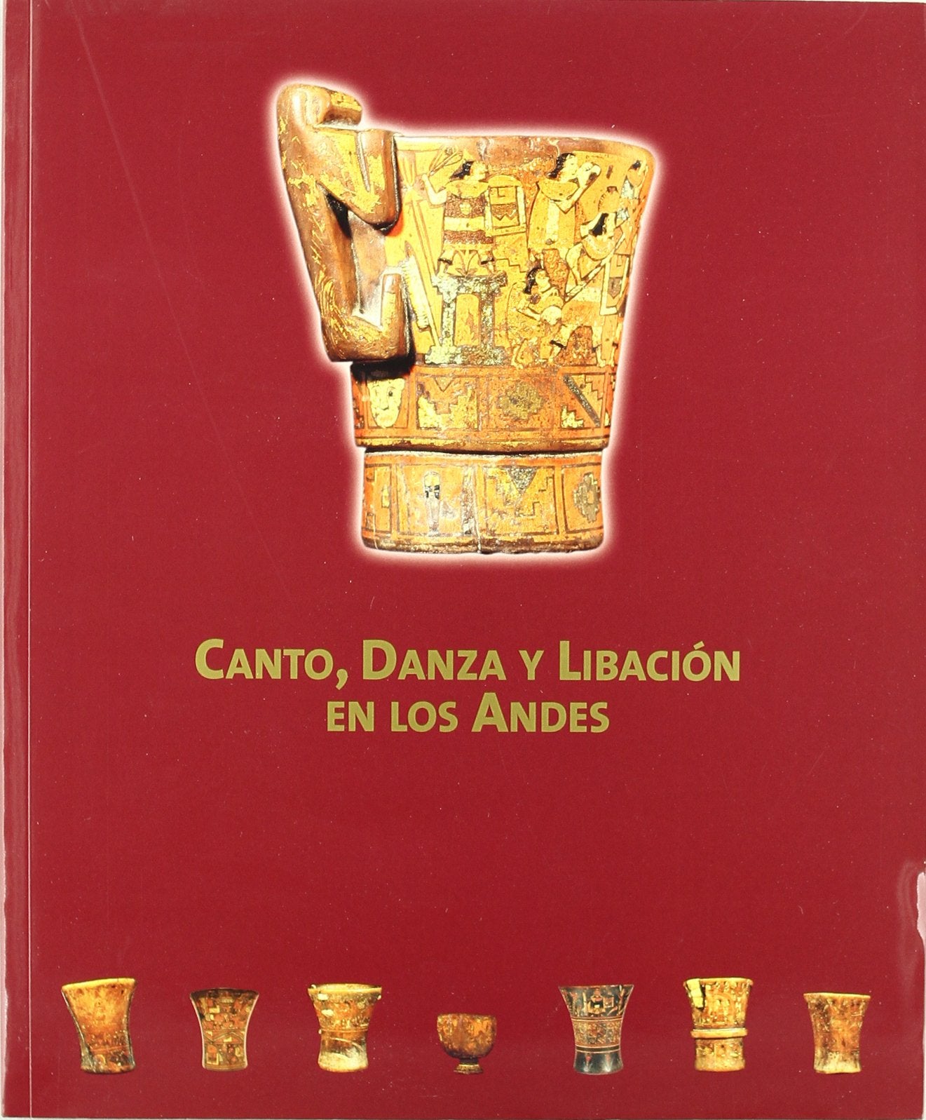 Canto, danza y libación de los Andes book