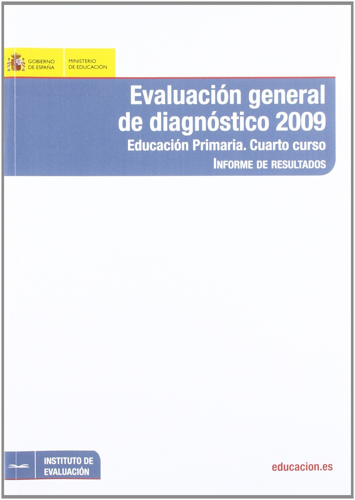 Evaluación general de diagnóstico 2009. Educación primaria. Cuarto curso. Informe de resultados Politics & History