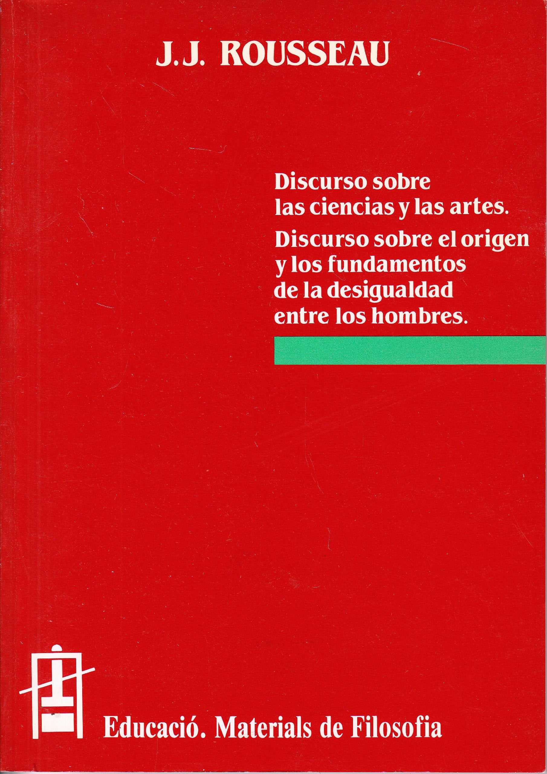 Discurso sobre las ciencias y las artes. Discurso sobre el origen y los fundamentos de la desigualdad entre los hombres book
