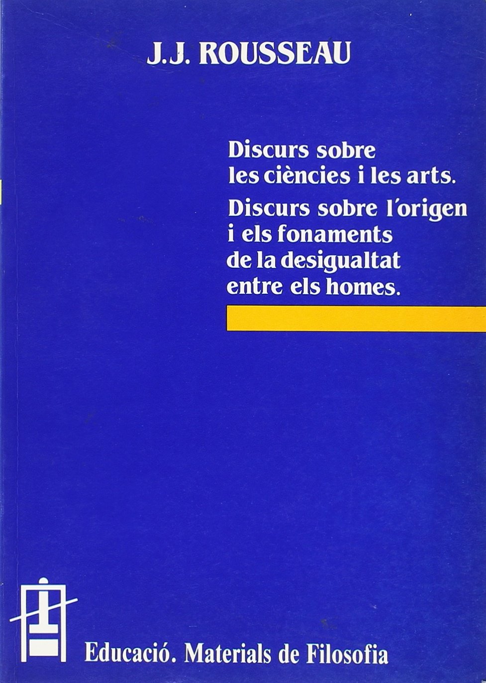 Discurs sobre les ciències i les arts.Discurs sobre l’origen i els fonaments de la desigualtat entre els homes book