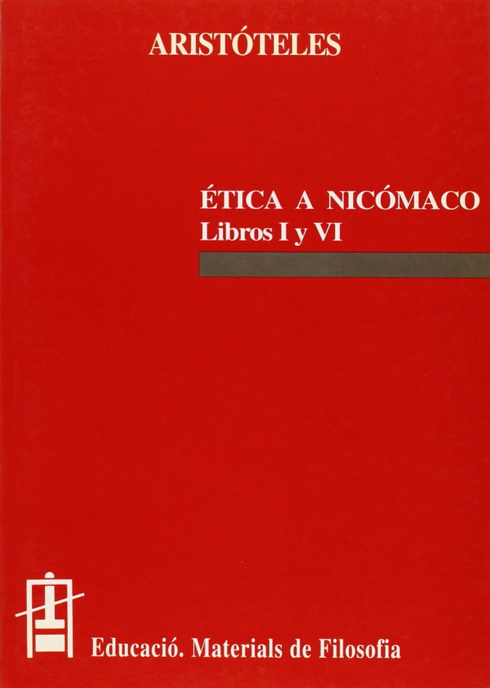Etica a Nicómaco : Libros I y VI Learning & Reference