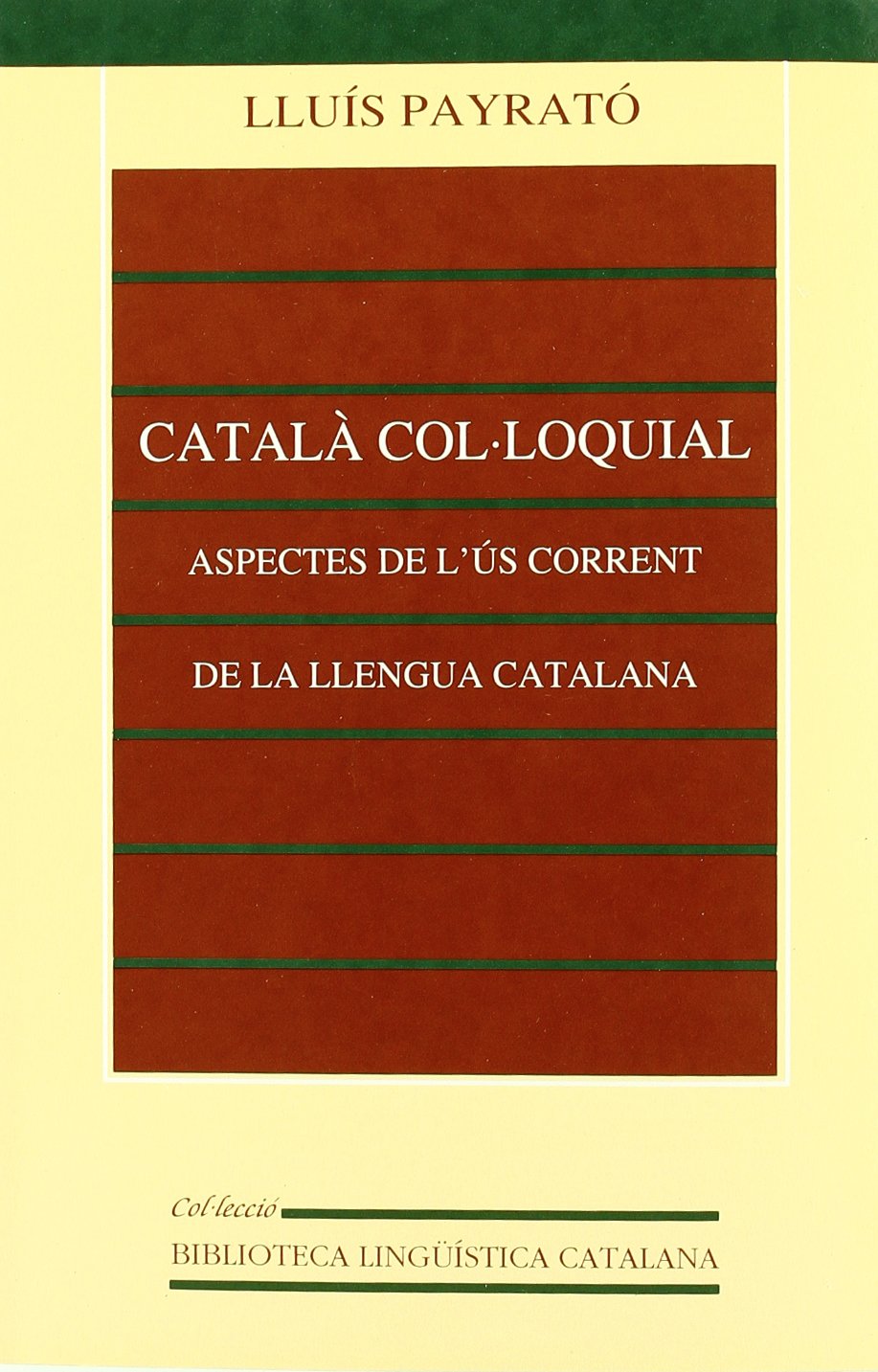 Catala Col-Loquial: Aspectes de L'Us Corrent de La Llengua Catalana book