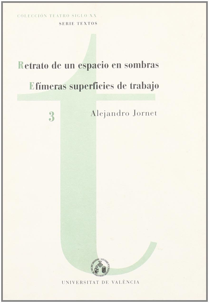 Retrato de un espacio de sombras y efímeras superficies de trabajo (Teatro Siglo XXI. Textos, Band 3) Contemporary literature