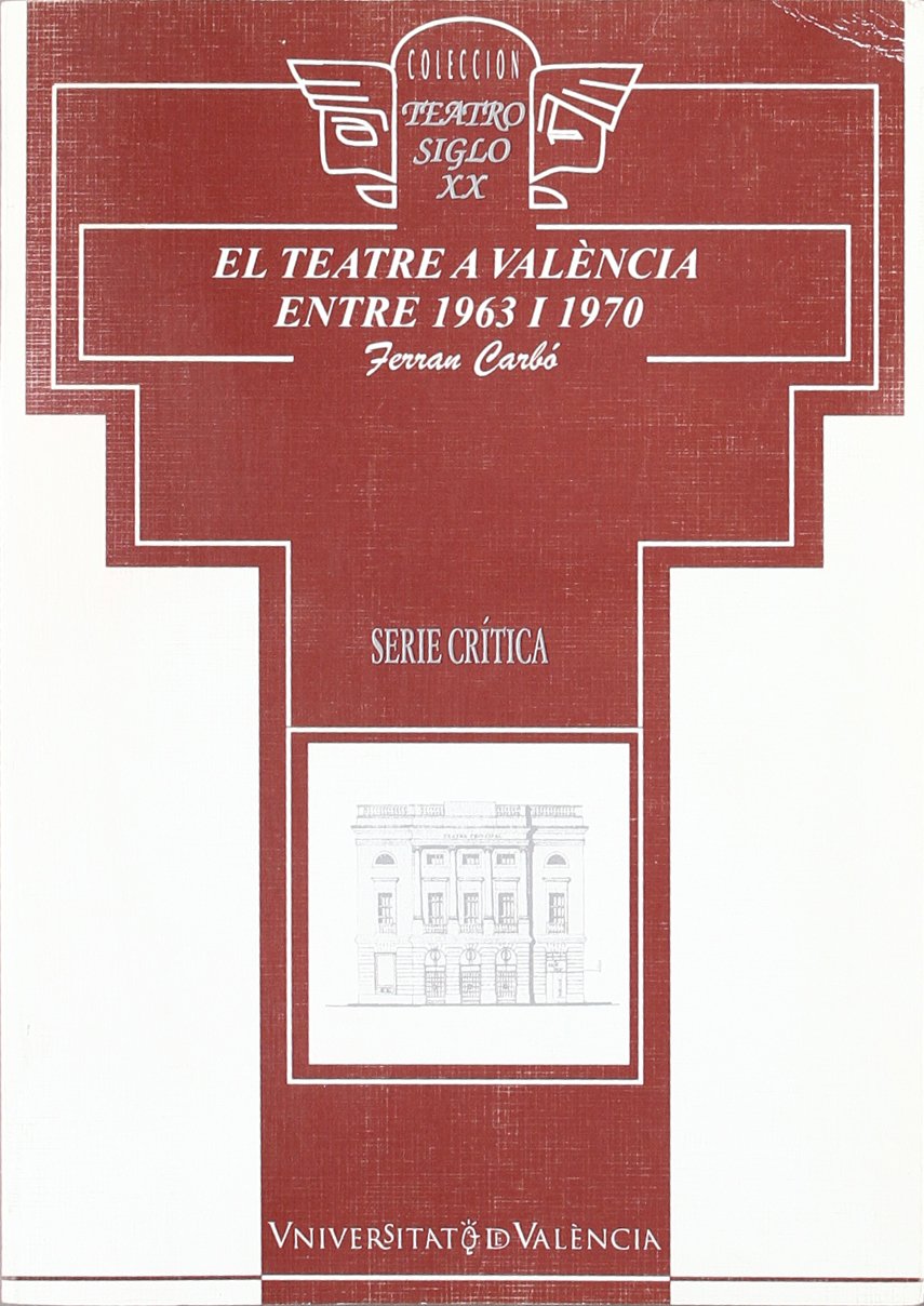 El teatre a València entre 1963 i 1970 (Teatro Siglo XX. Crítica, Band 9) Drama