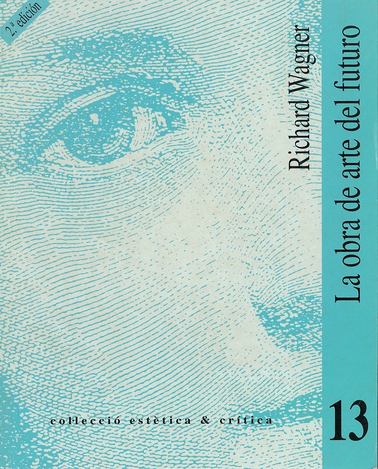 La obra de arte del futuro (Estètica y Crítica, Band 13) Philosophy