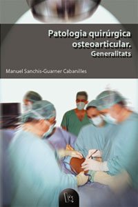 Patologia quirúrgica osteoarticular: Generalitats book