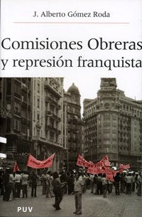 Comisiones Obreras y la represión franquista book