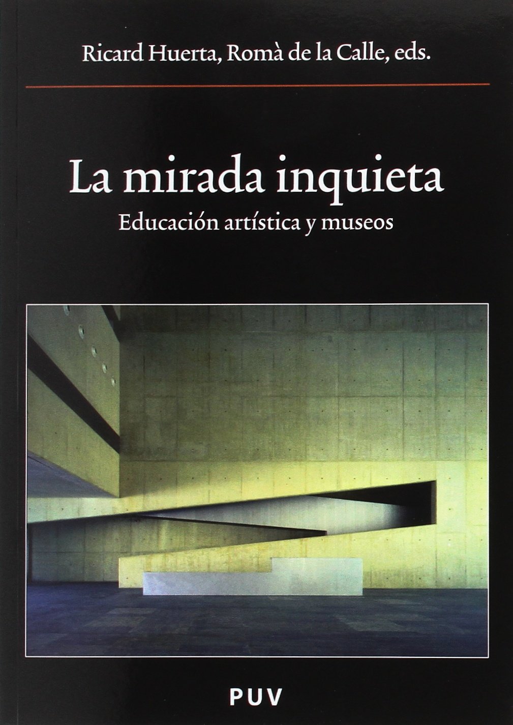 La mirada inquieta: Educación artística y museos book
