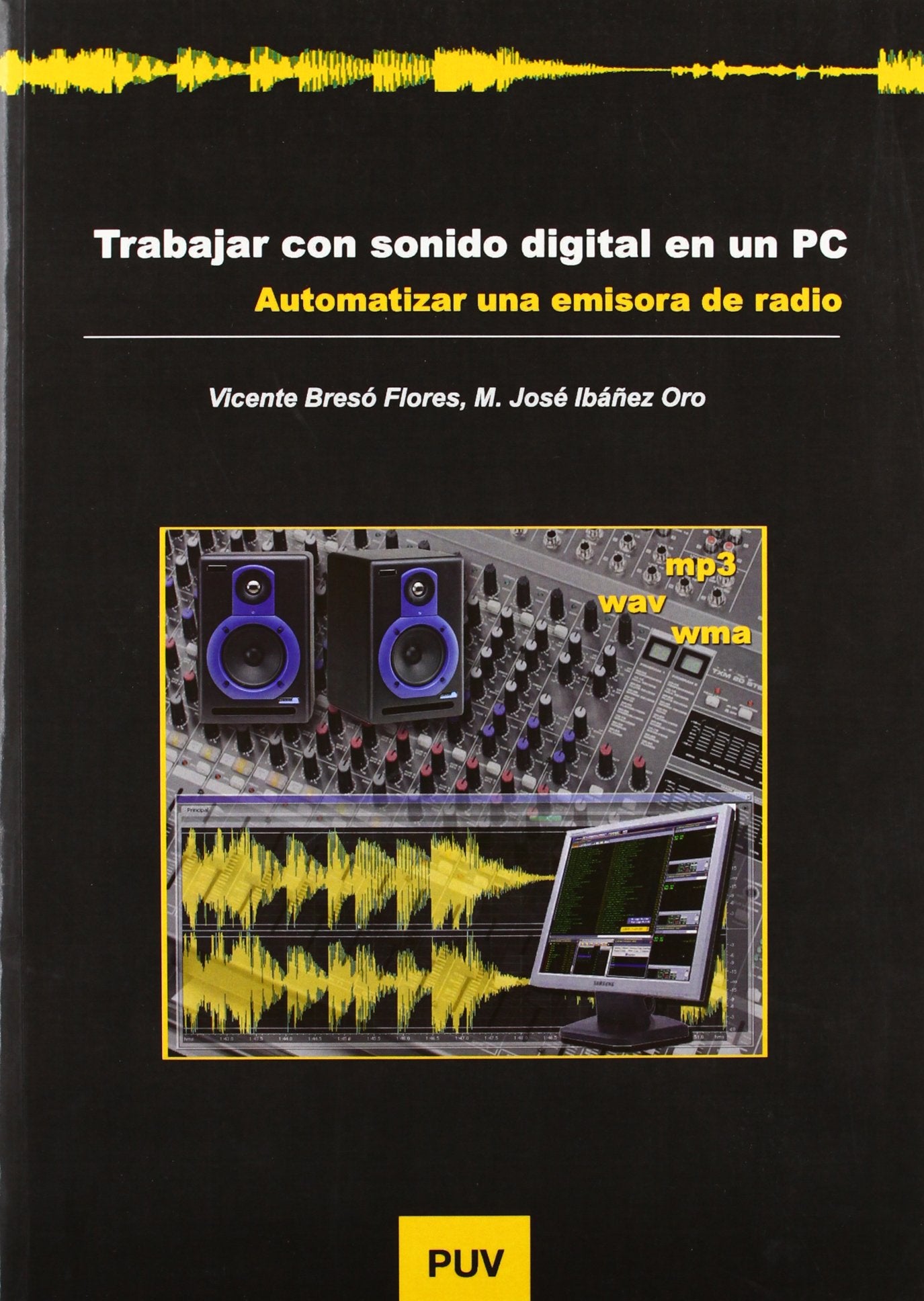 Trabajar con sonido digital en un PC : automatizar una emisora de radio Computer Science