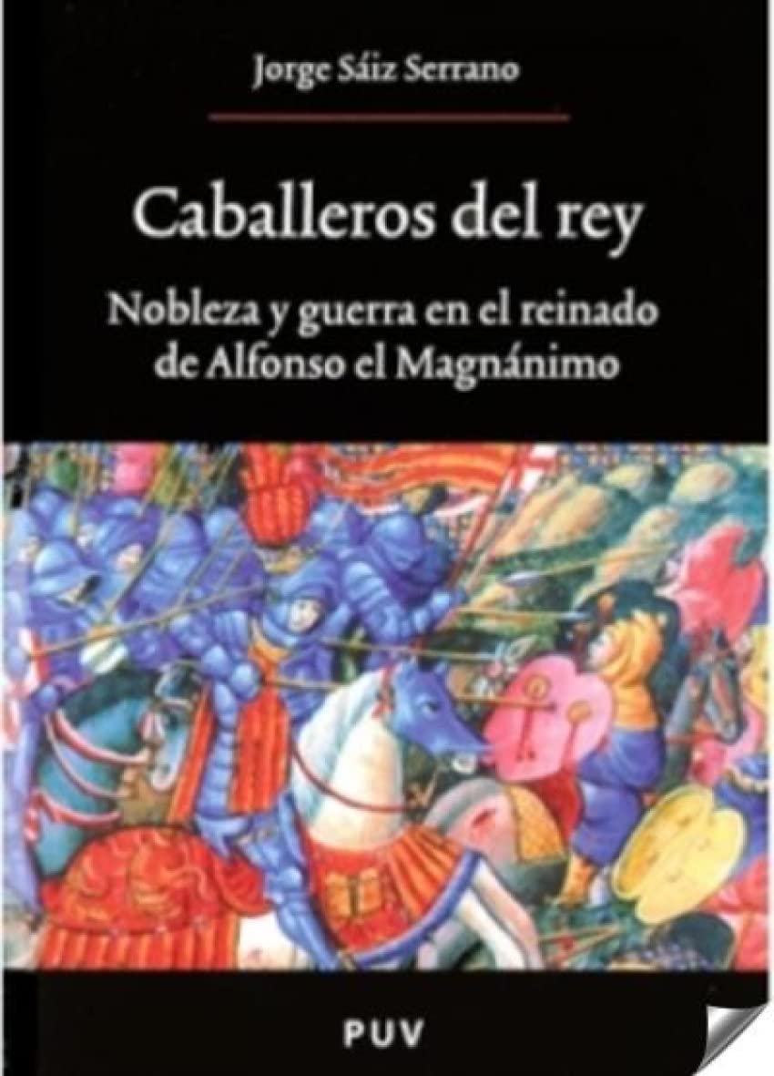 Caballeros del rey: Nobleza y guerra en el reinado de Alfonso el Magnánimo book