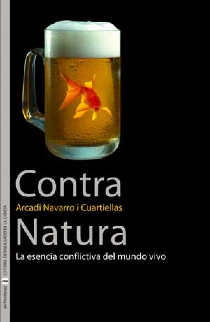 Contra Natura: La esencia conflictiva del mundo vivo book