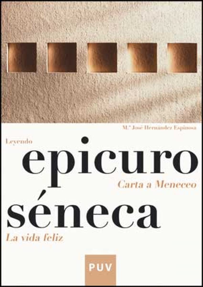 Leyendo carta a Meneceo (Epicuro), La vida feliz (Séneca) book