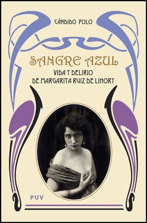 Sangre azul : vida y delirio de Margarita Ruiz de Lihory Social Sciences