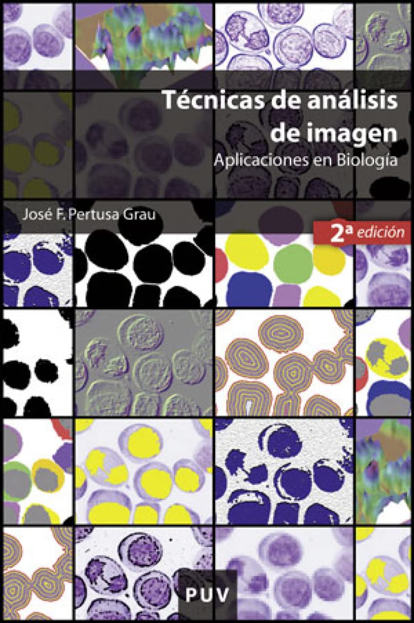 Técnicas de análisis de imagen : aplicaciones en biología (Educació. Sèrie Materials, Band 65) Learning & Reference