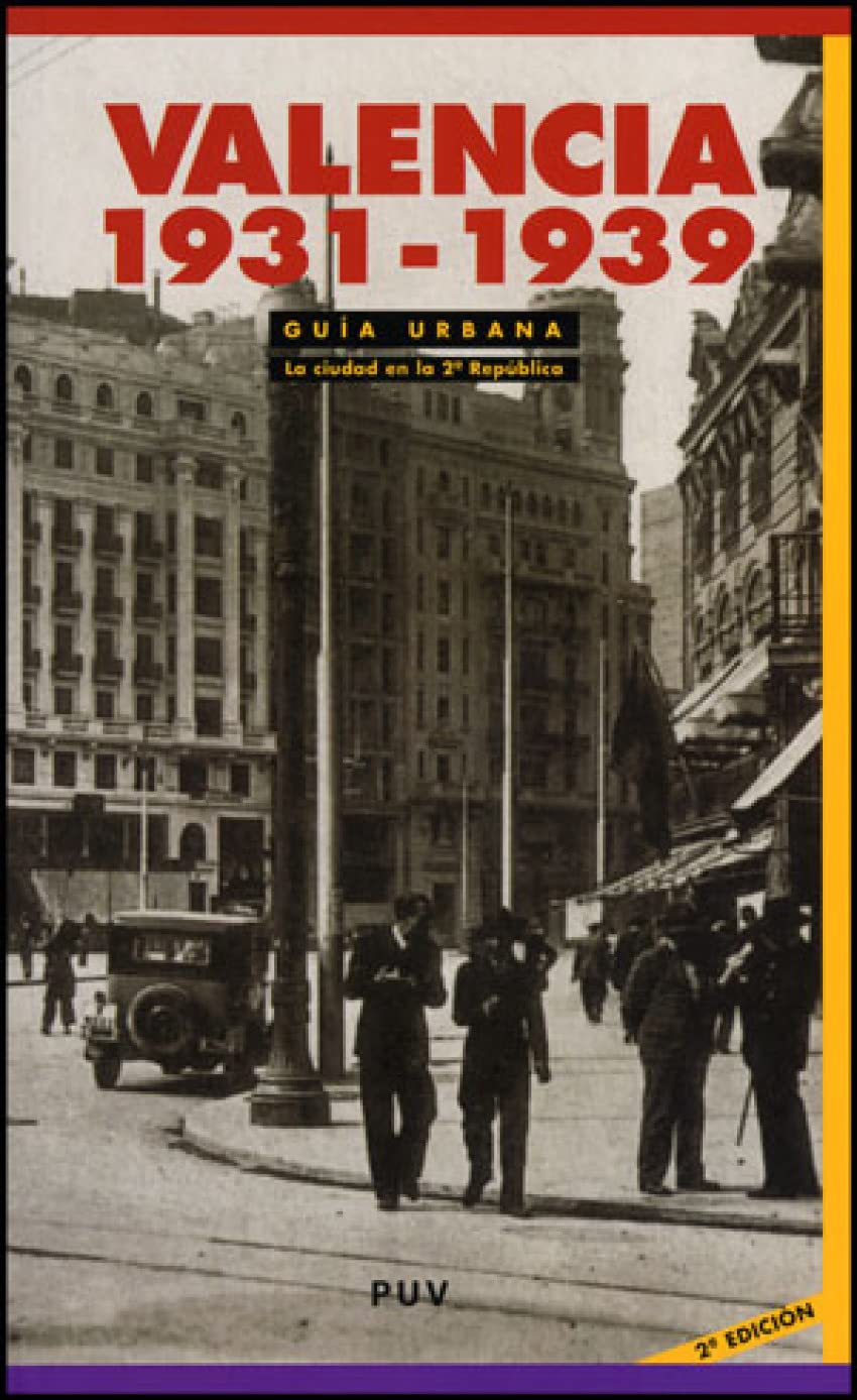 Valencia, 1931-1939 : guía urbana : la ciudad en la II República (Fora de Col·lecció) Social Sciences