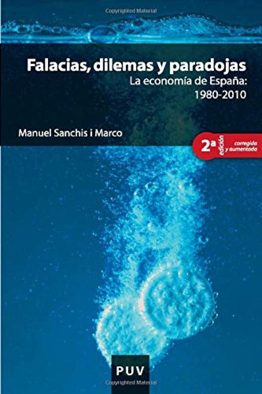 Falacias, dilemas y paradojas, 2a ed.: La economía de España: 1980-2010 (Educació. Sèrie Materials, Band 115) Business, Finance & Career