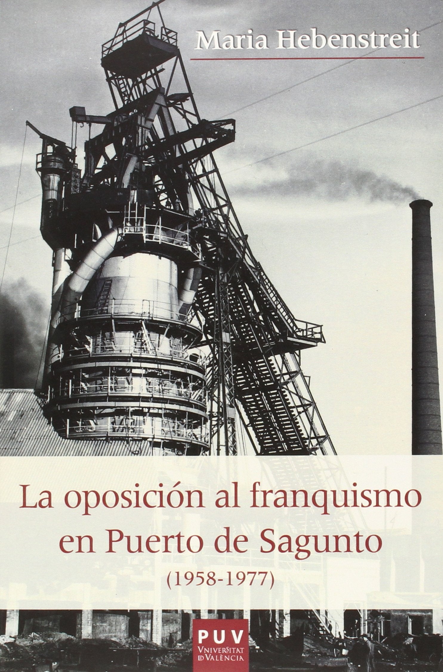 Hebenstreit, M: Oposición al franquismo en Puerto de Sagunto Study Guides