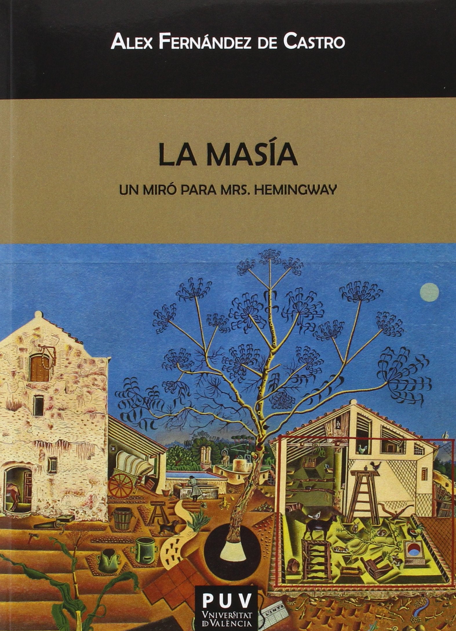 La masía : un Miró para Mrs. Hemingway (Biblioteca Javier Coy d'Estudis Nord-Americans, Band 116) Contemporary literature