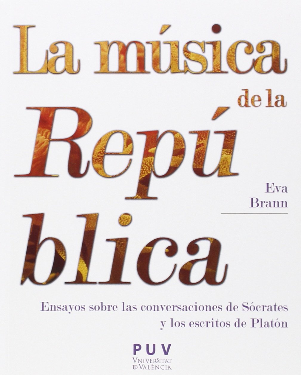 La música de la República : ensayos sobre las conversaciones de Sócrates y los escritos de Platón (Estètica y Crítica, Band 39) Contemporary literature