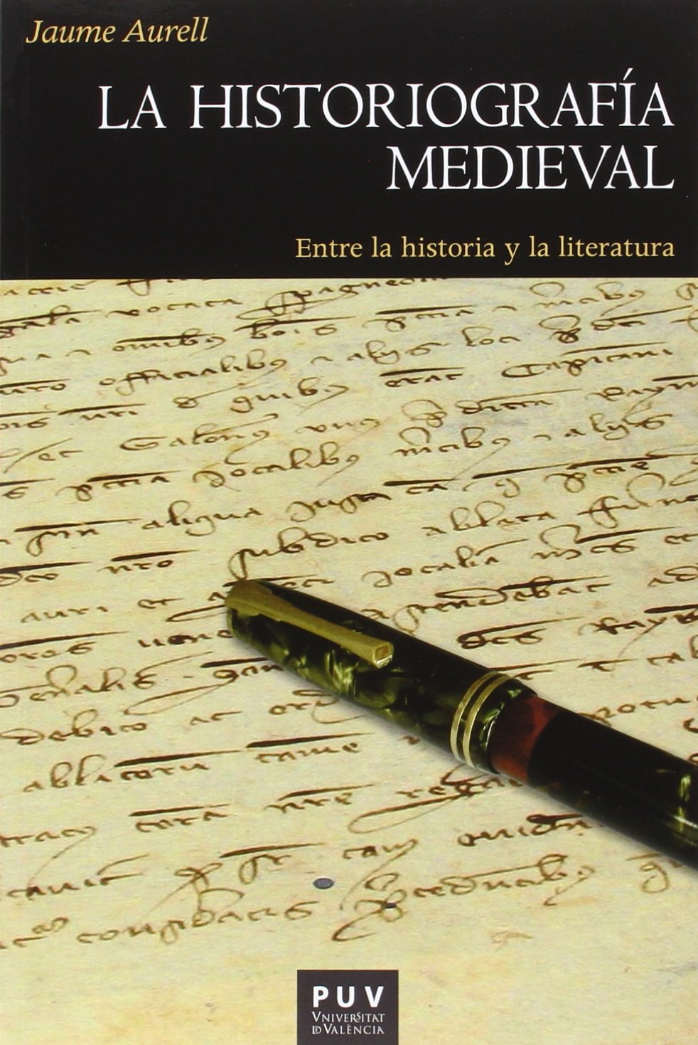 La historiografía medieval : entre la historia y la literatura (Història, Band 172) Social Sciences