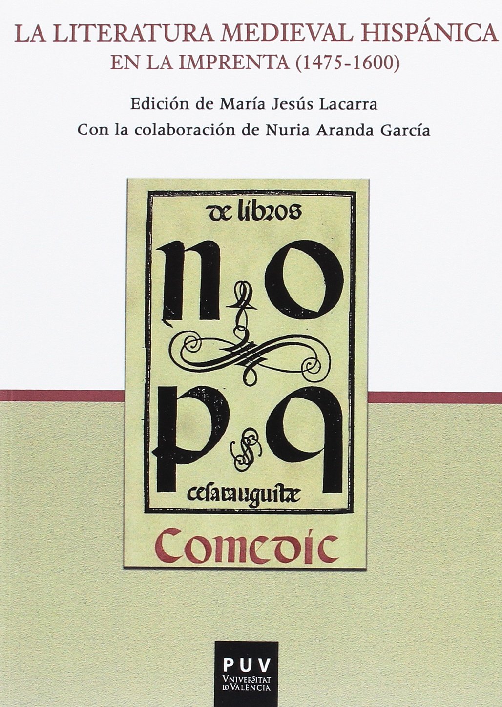 La literatura medieval hispánica en la imprenta, 1475-1600 (Parnaseo, Band 28) Contemporary literature Books