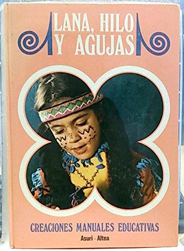 Lana, hilo y agujas (El trébol de papel, 6, creaciones manuales educativas) Miguel Azaola Books