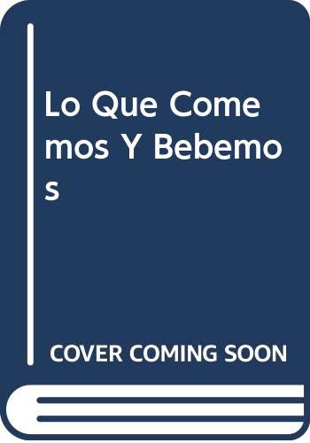 Lo Que Comemos Y Bebemos Books