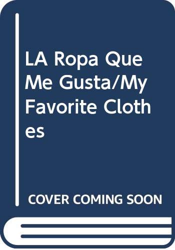 LA Ropa Que Me Gusta/My Favorite Clothes Books
