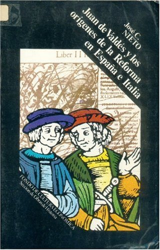 Juan de Valdes y Los Origenes de La Reforma En Espana E Italia (Historia) Politics & History