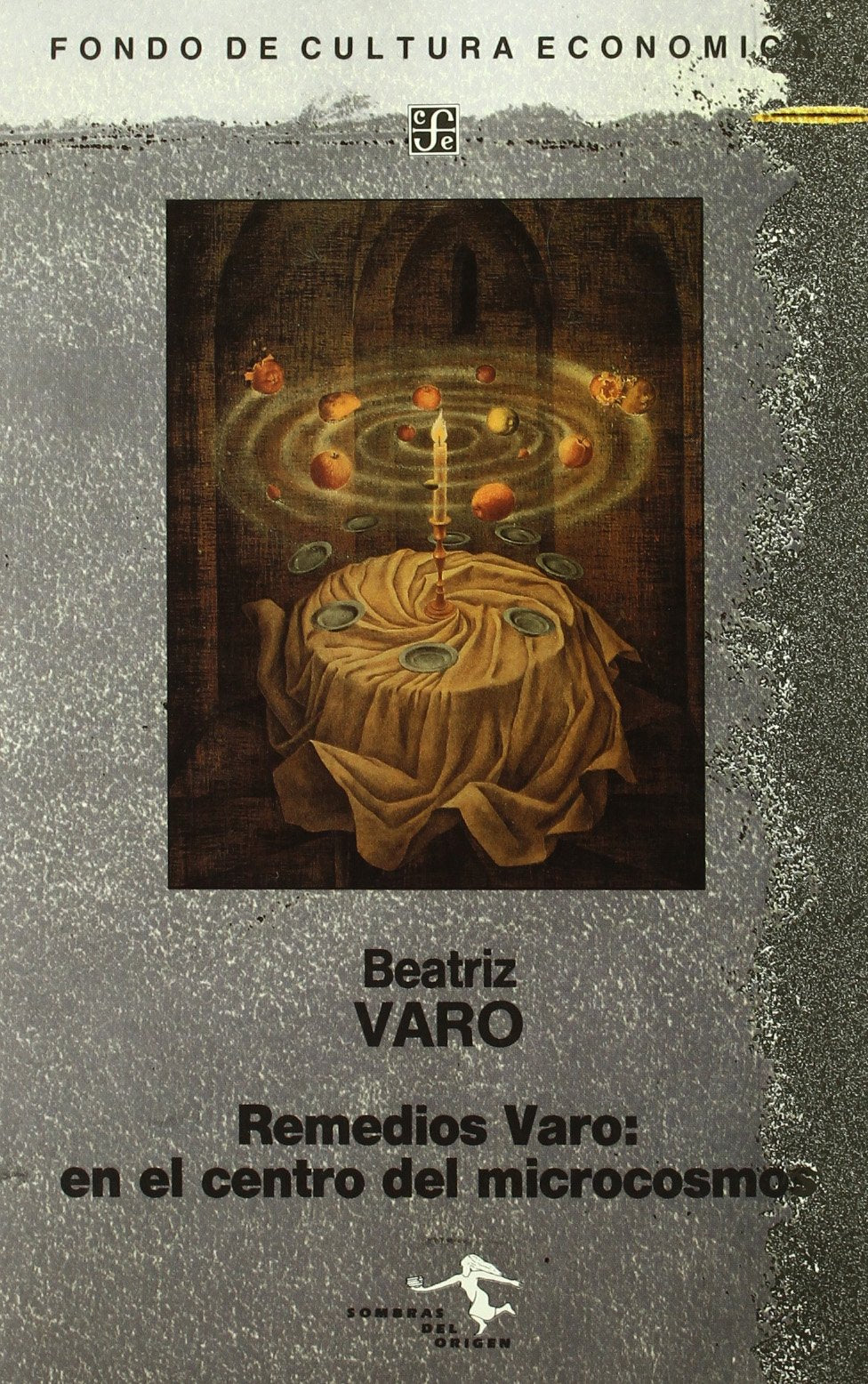 Remedios varo : en el centro del microcosmos book
