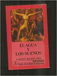El agua y los sueños : ensayo sobre la imaginación de la materia book