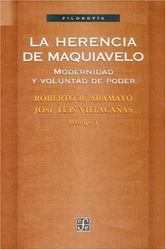 La Herencia de Maquiavelo. Modernidad y Voluntad de Poder book