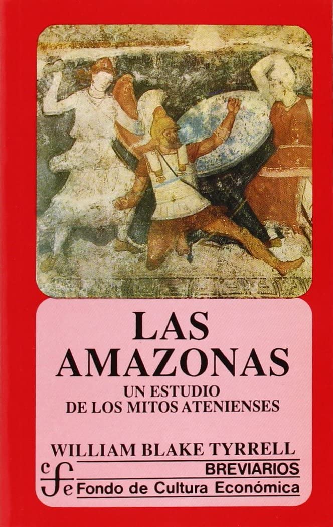 Las amazonas. Un estudio de los mitos atenienses Social Sciences