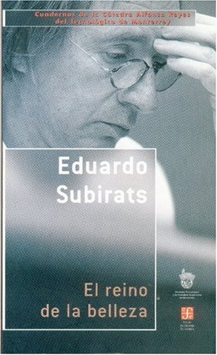 El reino de la belleza (Cuadernos de la Catedra Alfonso Reyes del Technologico de Monterrey, 93, Band 93) Contemporary literature