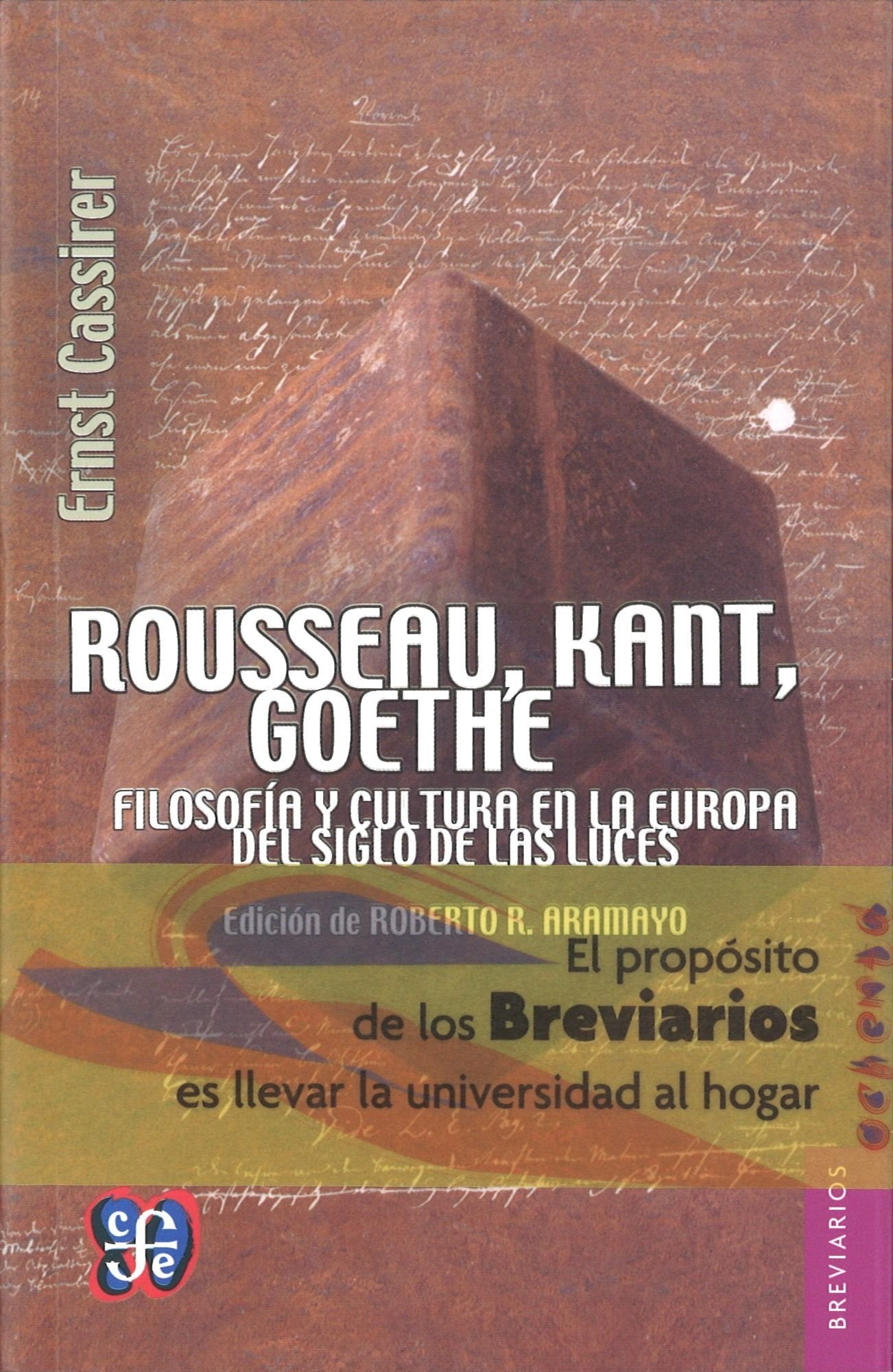 Rousseau, Kant, Goethe : filosofía y cultura en la Europa del siglo de las luces: Filosof-A Y Cultura En La Europa del Siglo de Las Luces (Breviarios) Philosophy