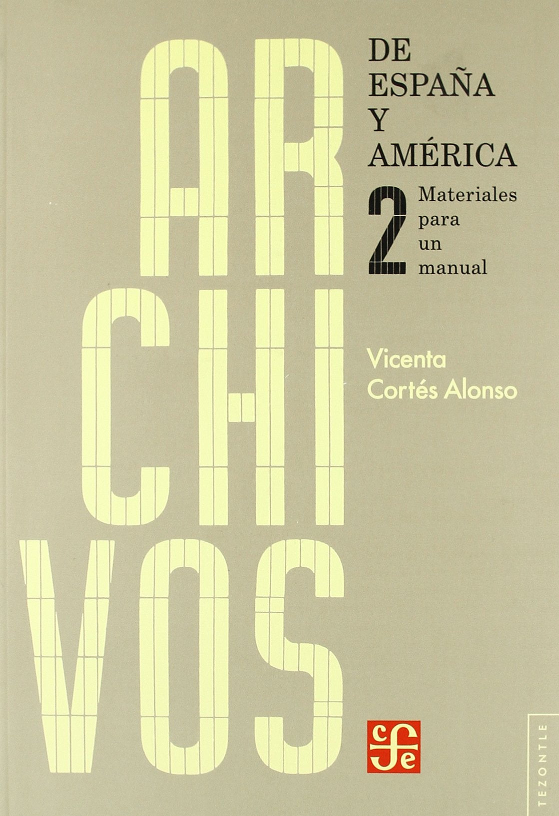 Archivos de Espana y America. Materiales Para Un Manual II (Tezontle) Social Sciences