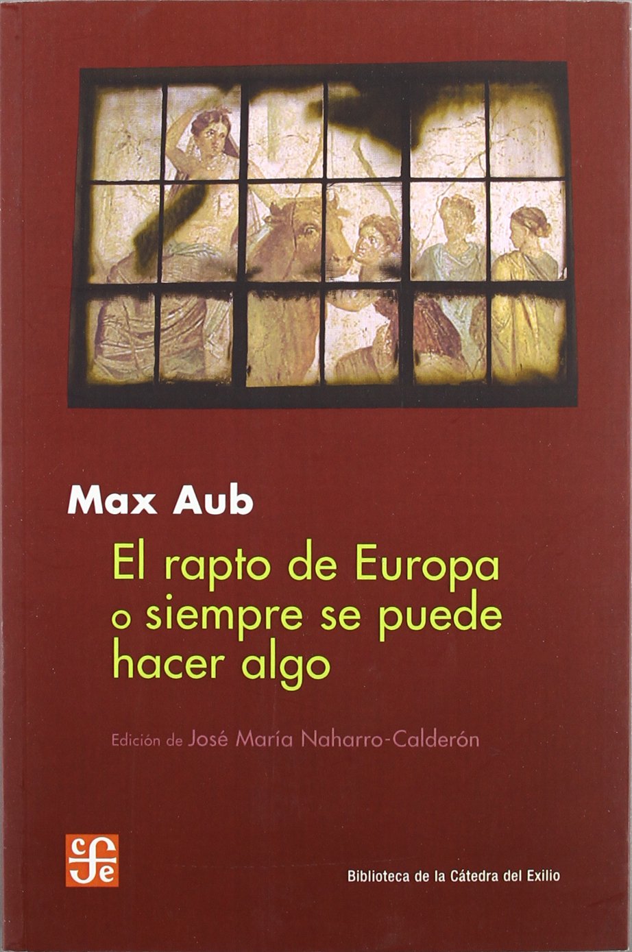 El rapto de Europa o Siempre se puede hacer algo (Biblioteca de la Catedra del Exilio) Contemporary literature