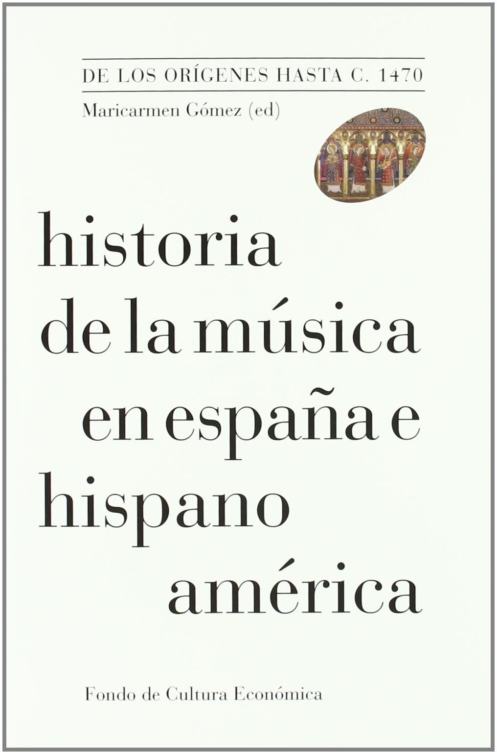 De los orígenes hasta c.1470: De los orígenes hasta 1470 (Historia de la música en España e Hispanoamérica, Band 1) Social Sciences