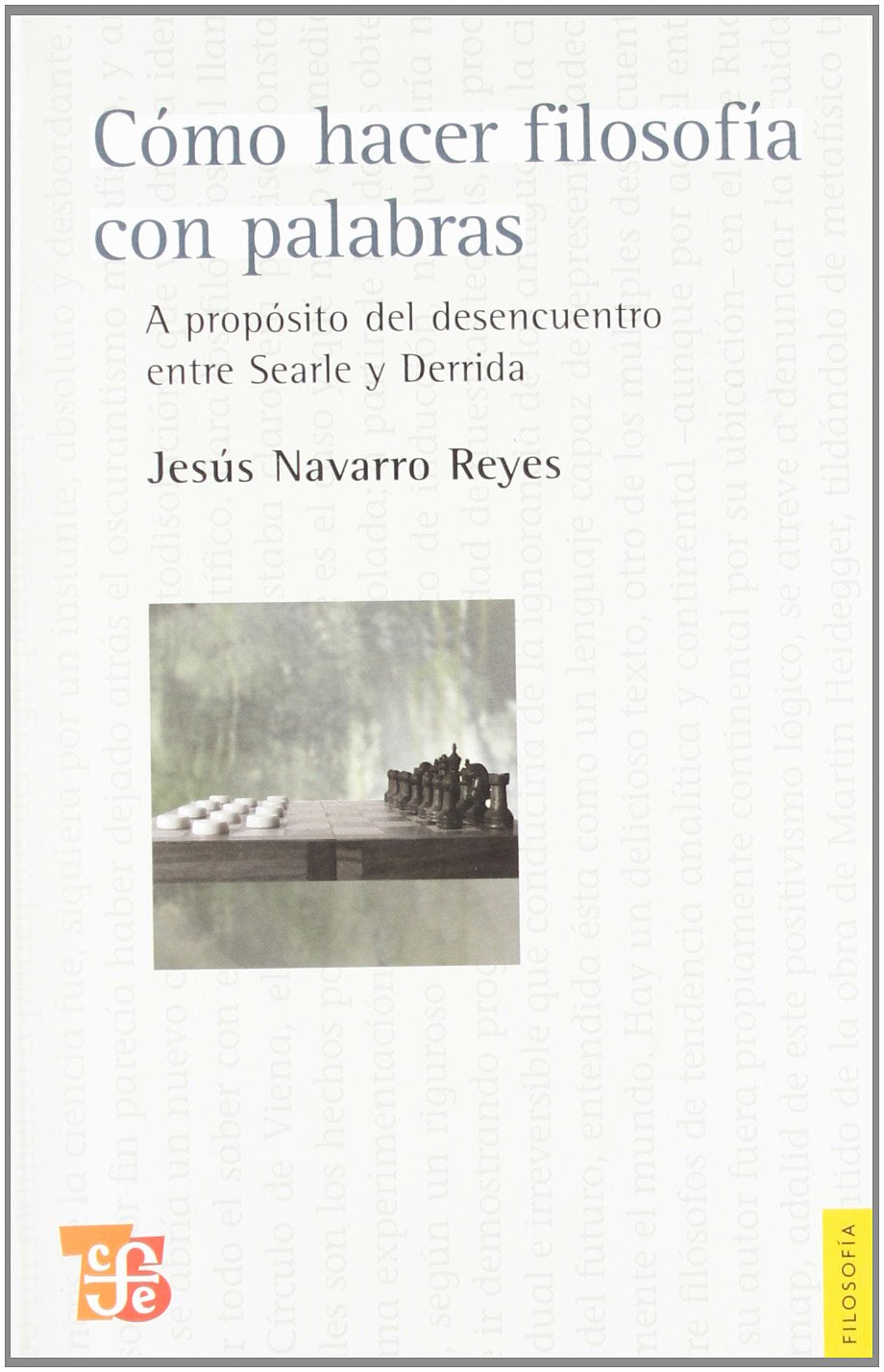 Cómo hacer filosofía con palabras : a propósito del desencuentro entre Searle y Derrida: A Propósito Del Desecuentro Entre Searle Y Derrida (Filosofia) Philosophy