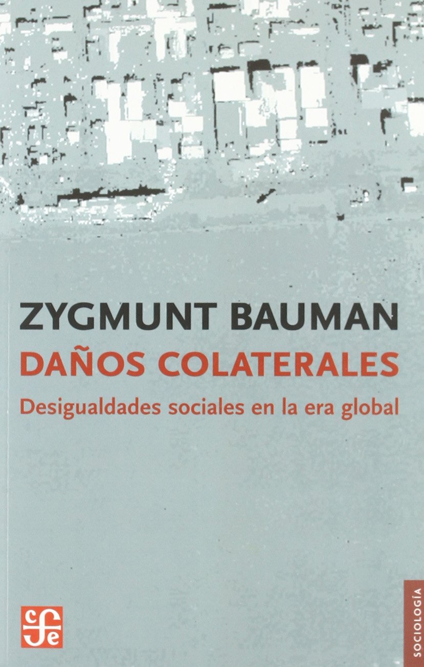 Daños colaterales : desigualdades sociales en la era global Social Sciences